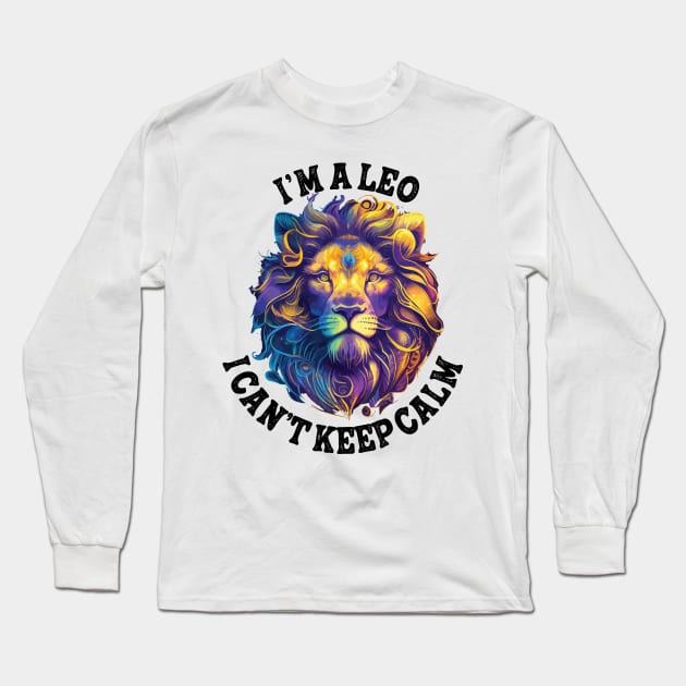 I'm a Leo I cant keep calm Long Sleeve T-Shirt by 007KathMeow